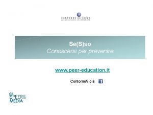SeSso Conoscersi per prevenire www peereducation it Contorno