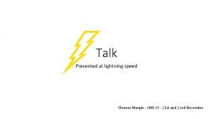 Talk Presented at lightning speed Thomas Mangin LINX