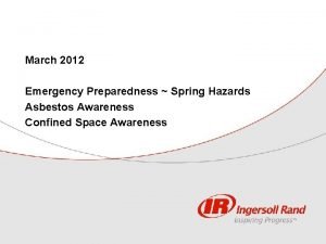 March 2012 Emergency Preparedness Spring Hazards Asbestos Awareness