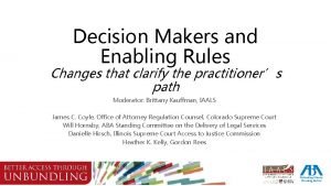 Decision Makers and Enabling Rules Changes that clarify