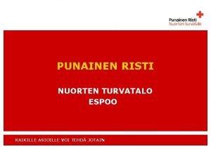 PUNAINEN RISTI NUORTEN TURVATALO ESPOO KAIKILLE ASIOILLE VOI