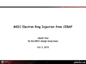 MEIC Electron Ring Injection from CEBAF Jiquan Guo