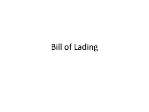 Bill of Lading Learning target 1 What are