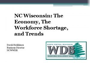 NC Wisconsin The Economy The Workforce Shortage and
