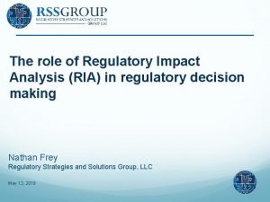 The role of Regulatory Impact Analysis RIA in