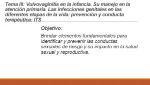 Tema III Vulvovaginitis en la infancia Su manejo