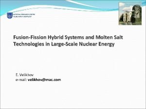 NATIONAL RESEARCH CENTRE KURCHATOV INSTITUTE FusionFission Hybrid Systems