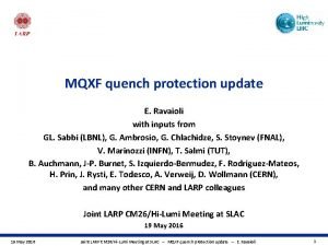 MQXF quench protection update E Ravaioli with inputs