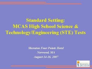 Standard Setting MCAS High School Science TechnologyEngineering STE