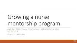 Growing a nurse mentorship program AND THE EFFECTS