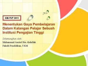 CIETVT 2011 Menentukan Gaya Pembelajaran Dalam Kalangan Pelajar