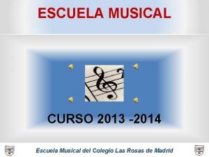 ESCUELA MUSICAL CURSO 2013 2014 Escuela Musical del