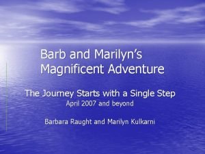 Barb and Marilyns Magnificent Adventure The Journey Starts