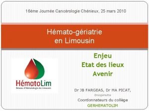 16me Journe Cancrologie Chnieux 25 mars 2010 Hmatogriatrie