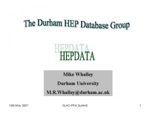 Mike Whalley Durham University M R Whalleydurham ac