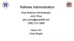 Referee Administration Area Referee Administrator John Price john