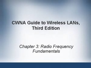 CWNA Guide to Wireless LANs Third Edition Chapter