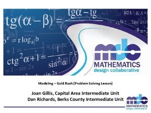 Modeling Gold Rush Problem Solving Lesson Joan Gillis