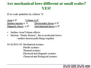 Are mechanical laws different at small scales YES
