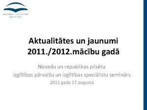 Aktualittes un jaunumi 2011 2012 mcbu gad Novadu