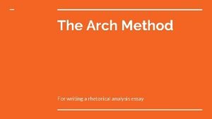 The arch method