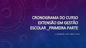 CRONOGRAMA DO CURSO EXTENSO EM GESTO ESCOLAR PRIMEIRA