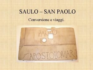 SAULO SAN PAOLO Conversione e viaggi mentre era