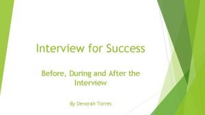 Interview for Success Before During and After the