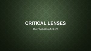 Psychoanalytic lenses