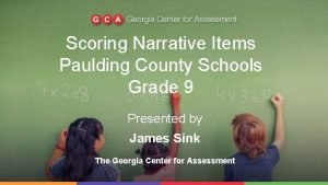 Scoring Narrative Items Paulding County Schools Grade 9