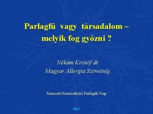 Parlagf vagy trsadalom melyik fog gyzni Nkm Kristf