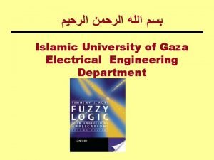 Islamic University of Gaza Electrical Engineering Department Fuzzy