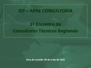 IEP APAE CONSULTORIA 1 Encontro de Consultores Tcnicos