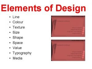 Elements of Design Line Colour Texture Size Shape