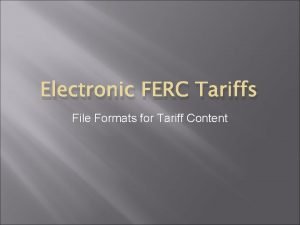 Electronic FERC Tariffs File Formats for Tariff Content