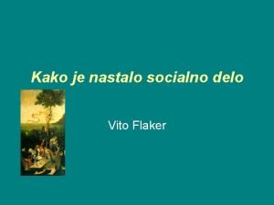 Kako je nastalo socialno delo Vito Flaker phylum