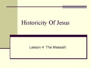 Historicity Of Jesus Lesson 4 The Messiah Review