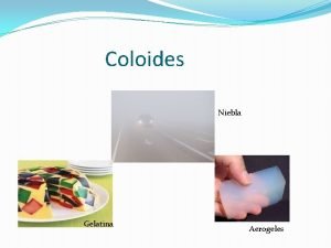 La niebla es una solución coloide o suspension