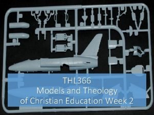 THL 366 Models and Theology of Christian Education