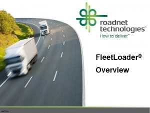 Fleet Loader Overview MKT 72 A Fleet Loader Fleet Loader Overview MKT 72 A Fleet Loader