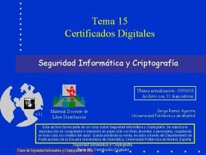 Tema 15 Certificados Digitales Seguridad Informtica y Criptografa