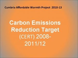 Cumbria Affordable Warmth Project 2010 13 Carbon Emissions