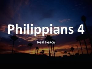 Philippians 4 Real Peace Philippians 4 6 9