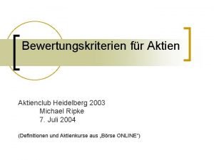 Bewertungskriterien fr Aktienclub Heidelberg 2003 Michael Ripke 7