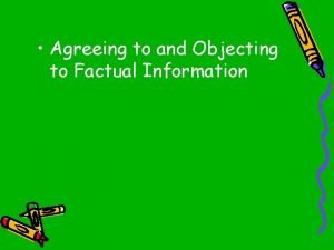Agreeing to and Objecting to Factual Information A
