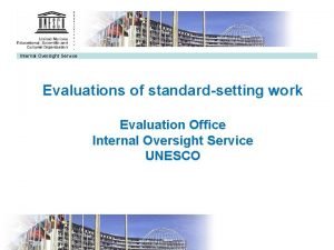 Internal Oversight Service Evaluations of standardsetting work Evaluation