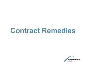 Contract Remedies Introduction Damages are not always an