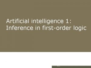 Artificial intelligence 1 Inference in firstorder logic AI