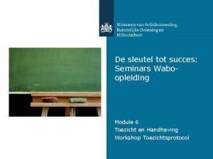 De sleutel tot succes Seminars Waboopleiding Module 6