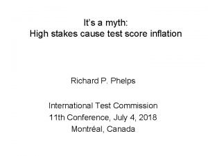 Its a myth High stakes cause test score